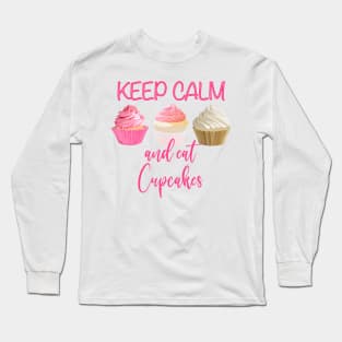 Keep calm and eat cupcakes Long Sleeve T-Shirt